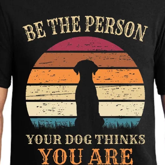 Dog People Be The Person Your Dog Thinks You Are Dog Pajama Set