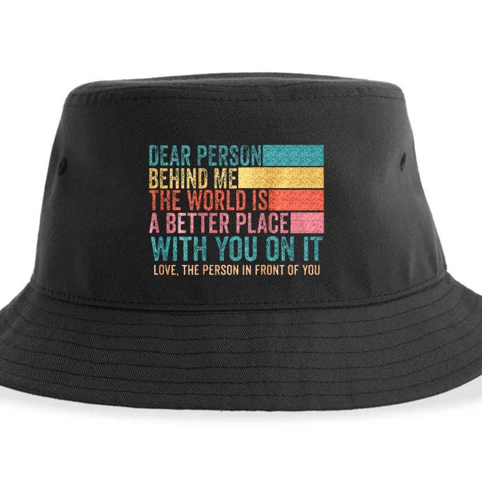 Dear Person Behind Me The World Is A Better Place With You Sustainable Bucket Hat