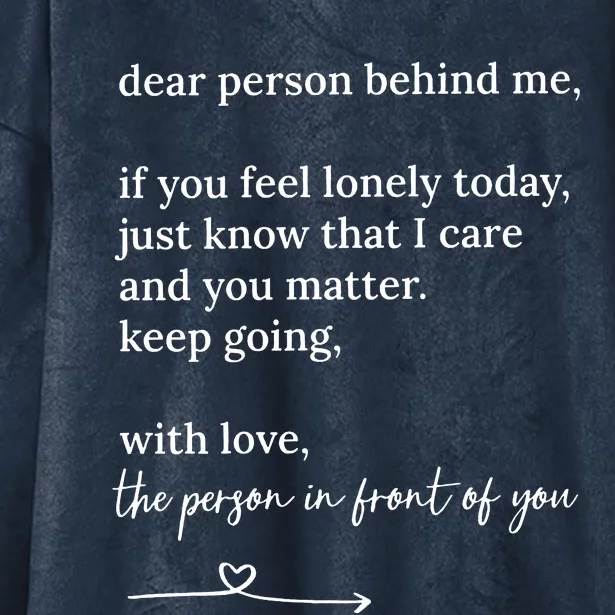 Dear Person Behind Me You Matter Keep Going With Love Tall Hooded Wearable Blanket