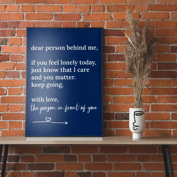 Dear Person Behind Me You Matter Keep Going With Love Tall Poster