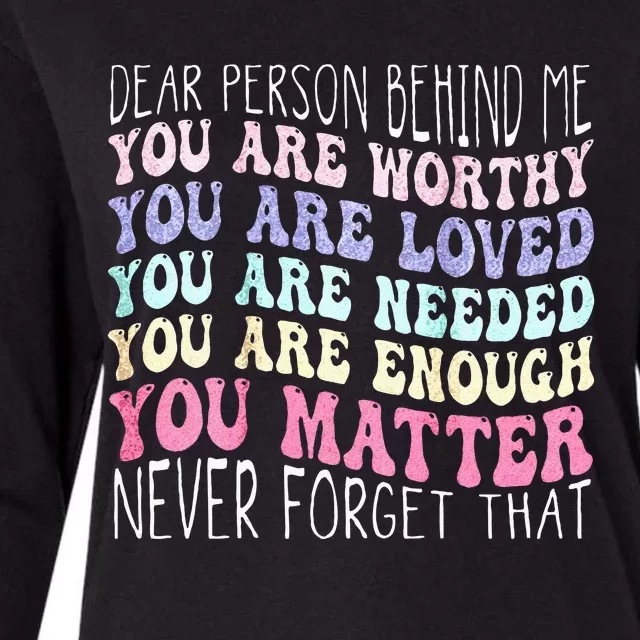 Dear Person Behind Me You Are Amazing Beautiful And Enough Womens Cotton Relaxed Long Sleeve T-Shirt