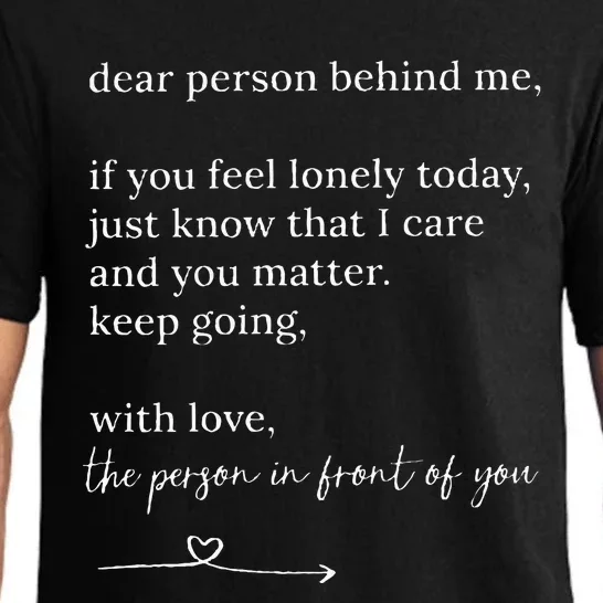 Dear Person Behind Me You Matter Keep Going With Love Pajama Set