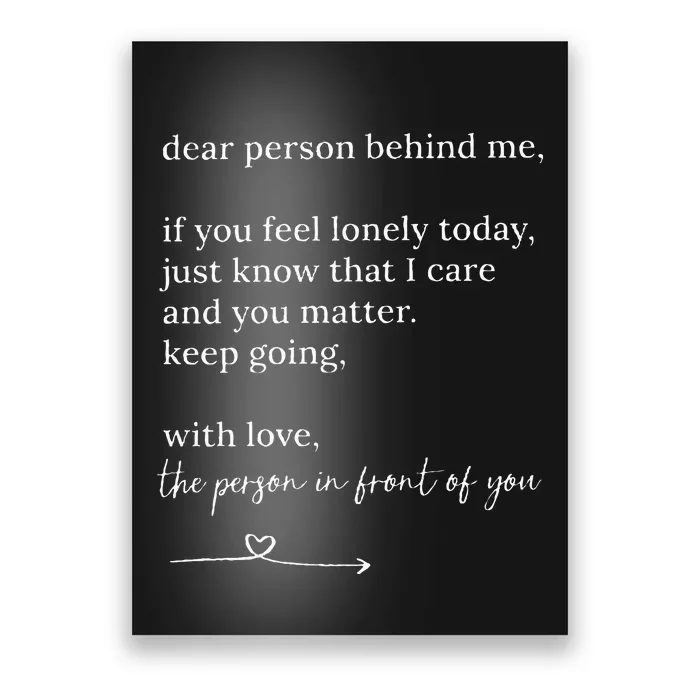 Dear Person Behind Me You Matter Keep Going With Love Poster