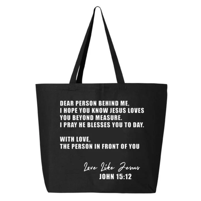 Dear Person Behind Me I Hope You Know Jesus Loves You 25L Jumbo Tote