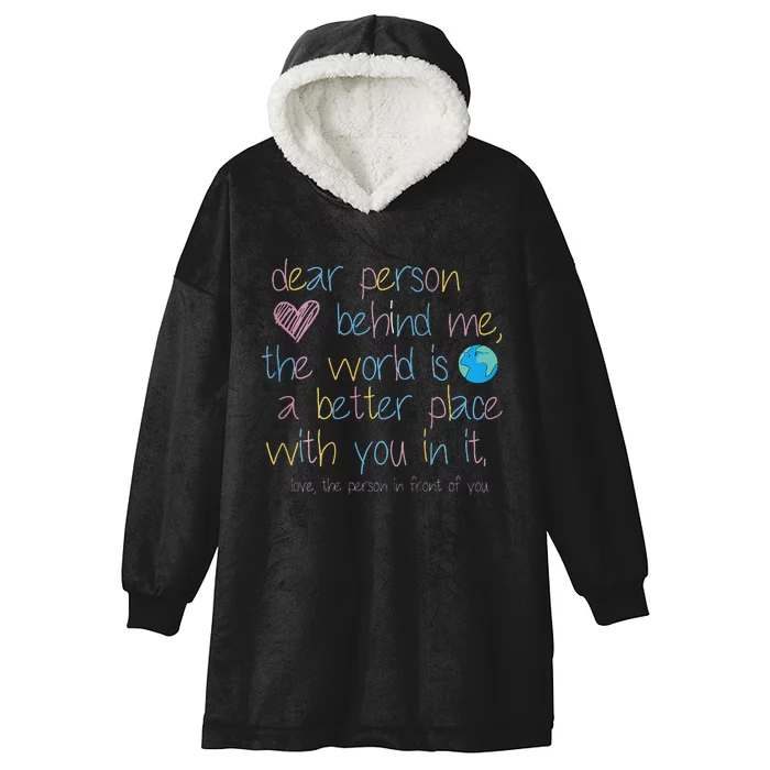 Dear Person Behind Me The World Is A Better Place With You Hooded Wearable Blanket