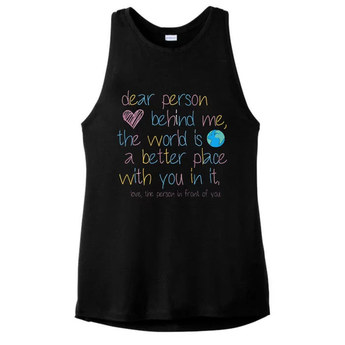 Dear Person Behind Me The World Is A Better Place With You Ladies Tri-Blend Wicking Tank