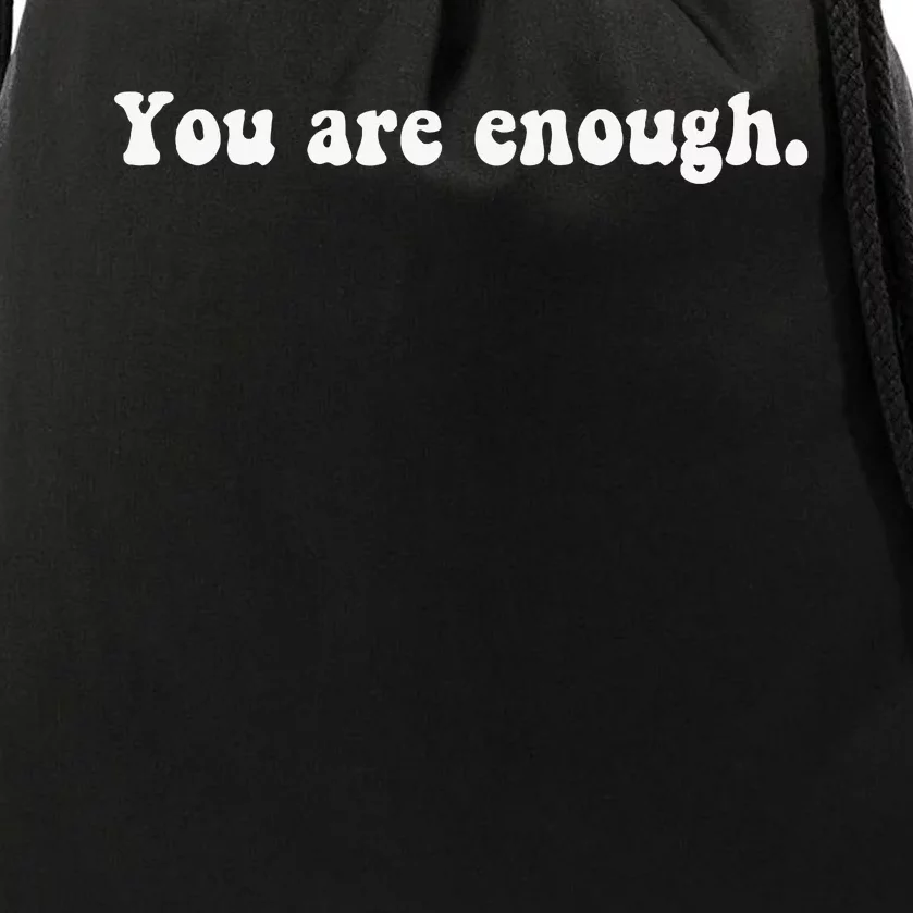 Dear Person Behind Me You Are Enough Love Awareness Peace Drawstring Bag