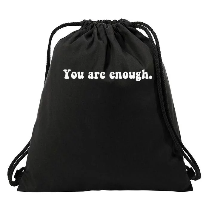 Dear Person Behind Me You Are Enough Love Awareness Peace Drawstring Bag