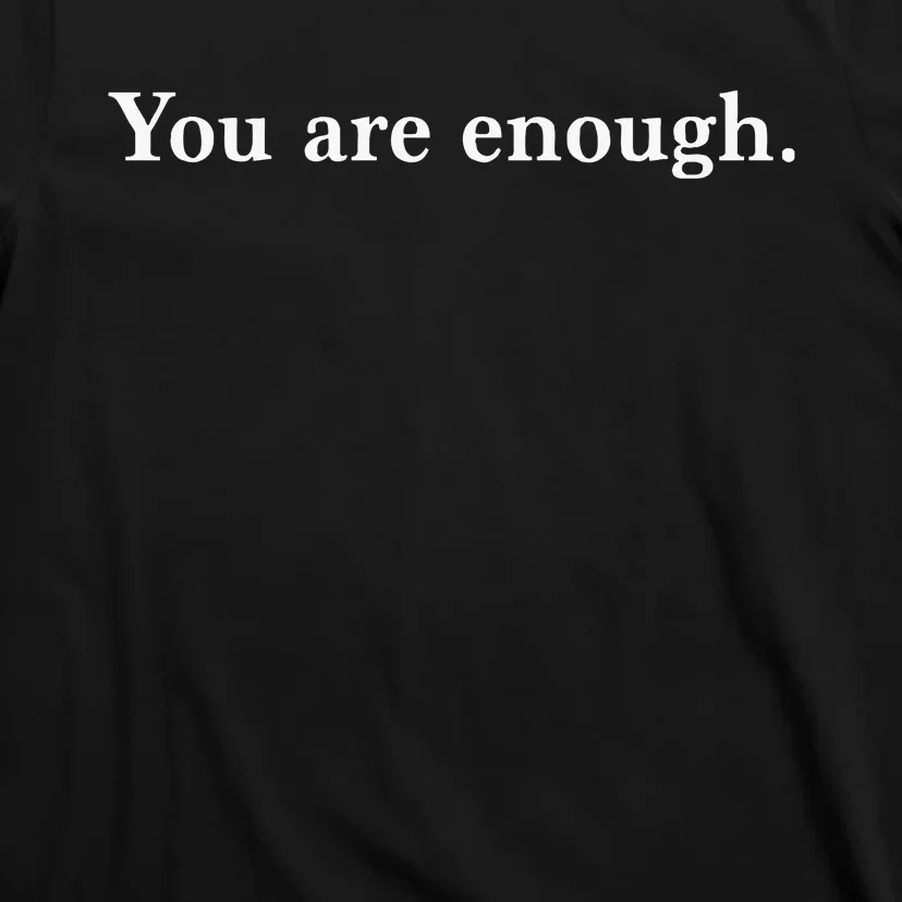 Dear Person Behind Me You Are Enough Love Awareness Peace T-Shirt