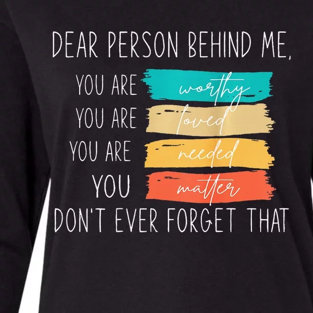 Dear person behind me you are amazing beautiful and enough Womens Cotton Relaxed Long Sleeve T-Shirt