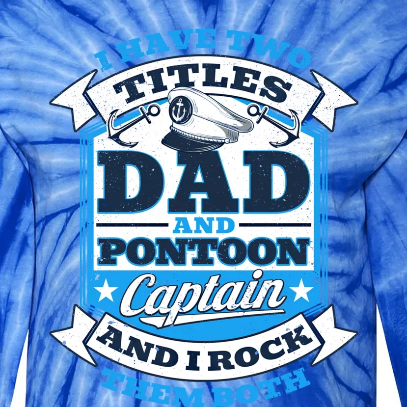 Dad Pontoon Captain Rock Them Both Pontoon Boat Father Gift Tie-Dye Long Sleeve Shirt