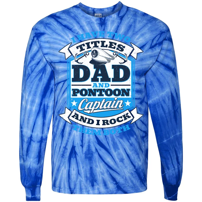 Dad Pontoon Captain Rock Them Both Pontoon Boat Father Gift Tie-Dye Long Sleeve Shirt