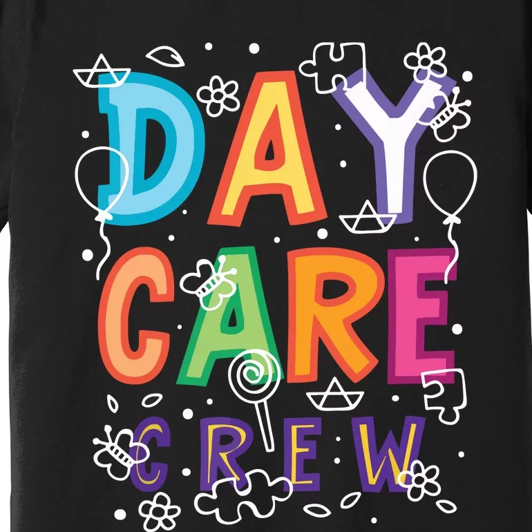 Daycare Provider Childcare Preschool Teacher Premium T-Shirt