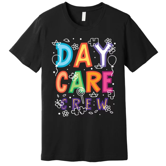 Daycare Provider Childcare Preschool Teacher Premium T-Shirt