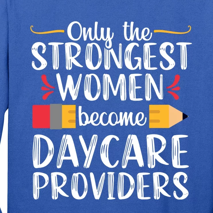 Daycare Provider Care Teacher Appreciation Gift Great Gift Long Sleeve Shirt