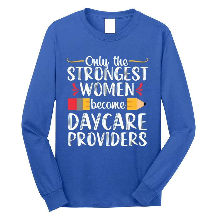 Daycare Provider Care Teacher Appreciation Gift Great Gift Long Sleeve Shirt