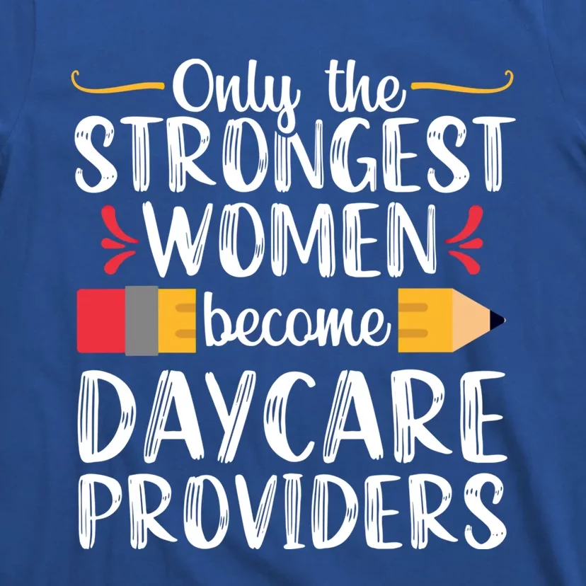 Daycare Provider Care Teacher Appreciation Gift Great Gift T-Shirt