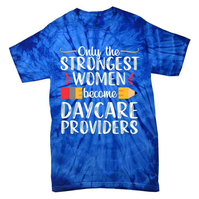 Daycare Provider Care Teacher Appreciation Gift Great Gift Tie-Dye T-Shirt