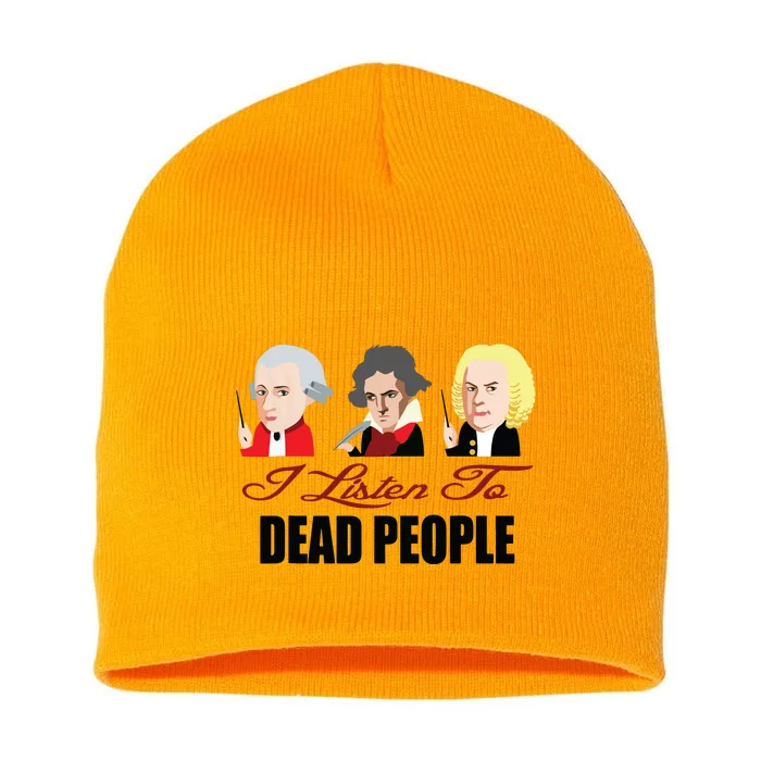 Dead People Classical Music ShirtMozart Beethoven Bach Tee Short Acrylic Beanie