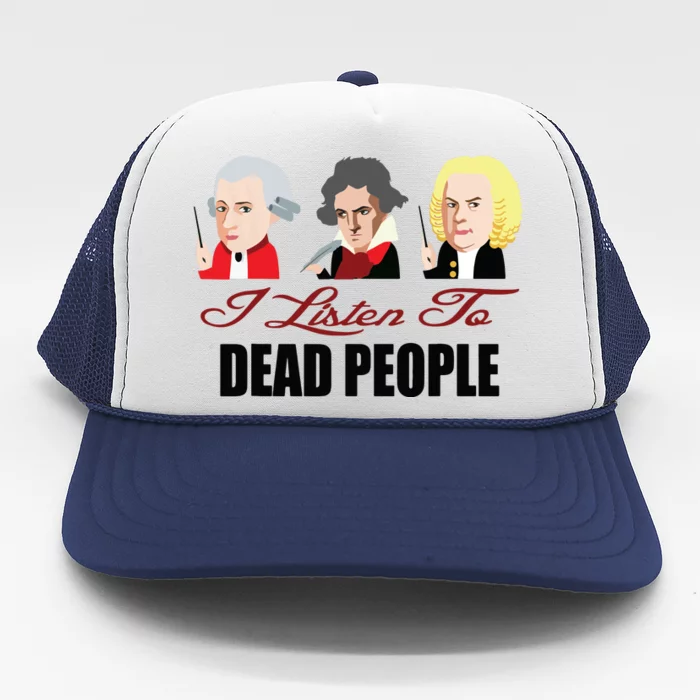 Dead People Classical Music ShirtMozart Beethoven Bach Tee Trucker Hat