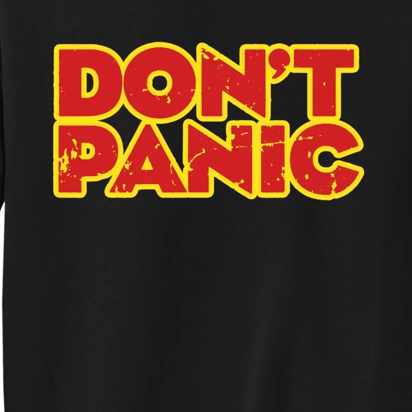 Dont Panic Tall Sweatshirt