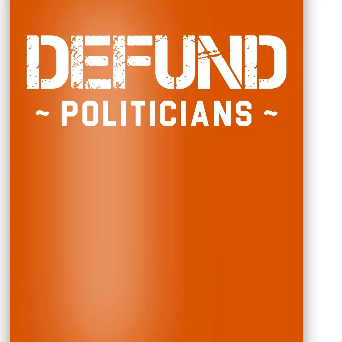 Defund Politicians Poster