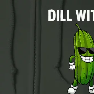 Dill Pickle Design For Cucumber Pickle Lover Full Zip Hoodie