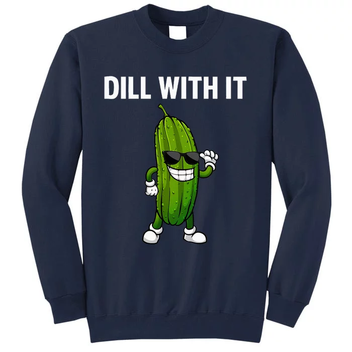 Dill Pickle Design For Cucumber Pickle Lover Tall Sweatshirt