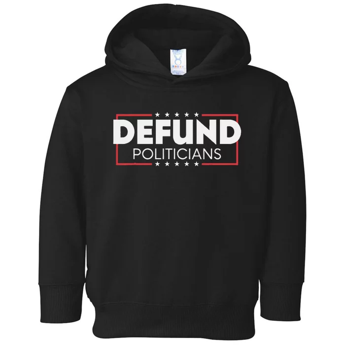 Defund Politicians Toddler Hoodie