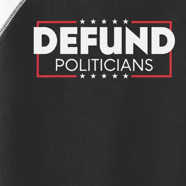 Defund Politicians Toddler Fine Jersey T-Shirt