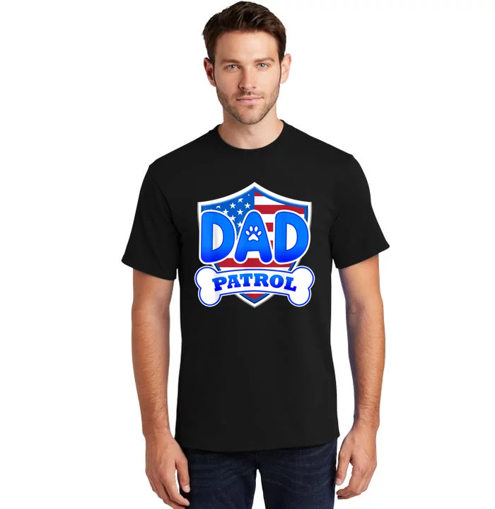 Dad Patrol Dog Tall T-Shirt