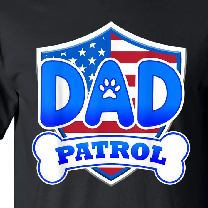 Dad Patrol Dog Tall T-Shirt