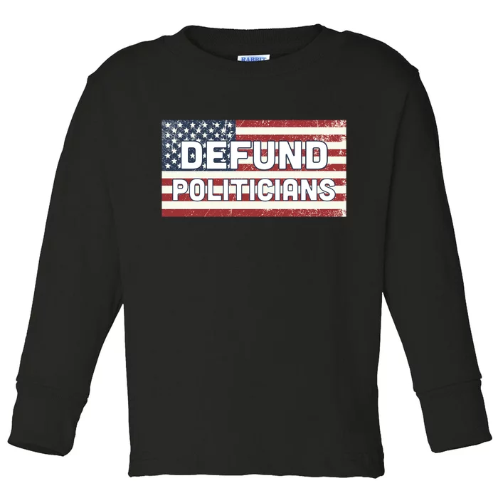 Defund Politicians Toddler Long Sleeve Shirt