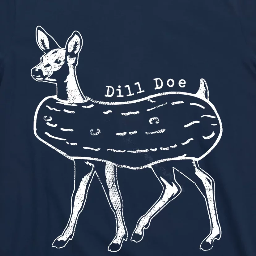 Dill Pickle Dill Doe T-Shirt