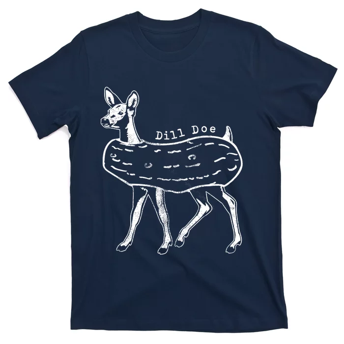 Dill Pickle Dill Doe T-Shirt