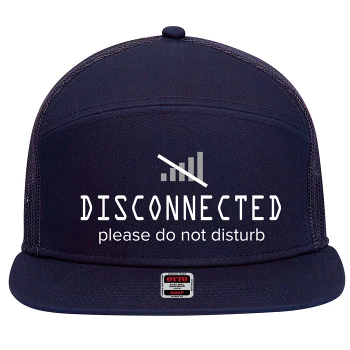 Disconnected Please Do Not Annoy A Funny Phrase Great Gift 7 Panel Mesh Trucker Snapback Hat