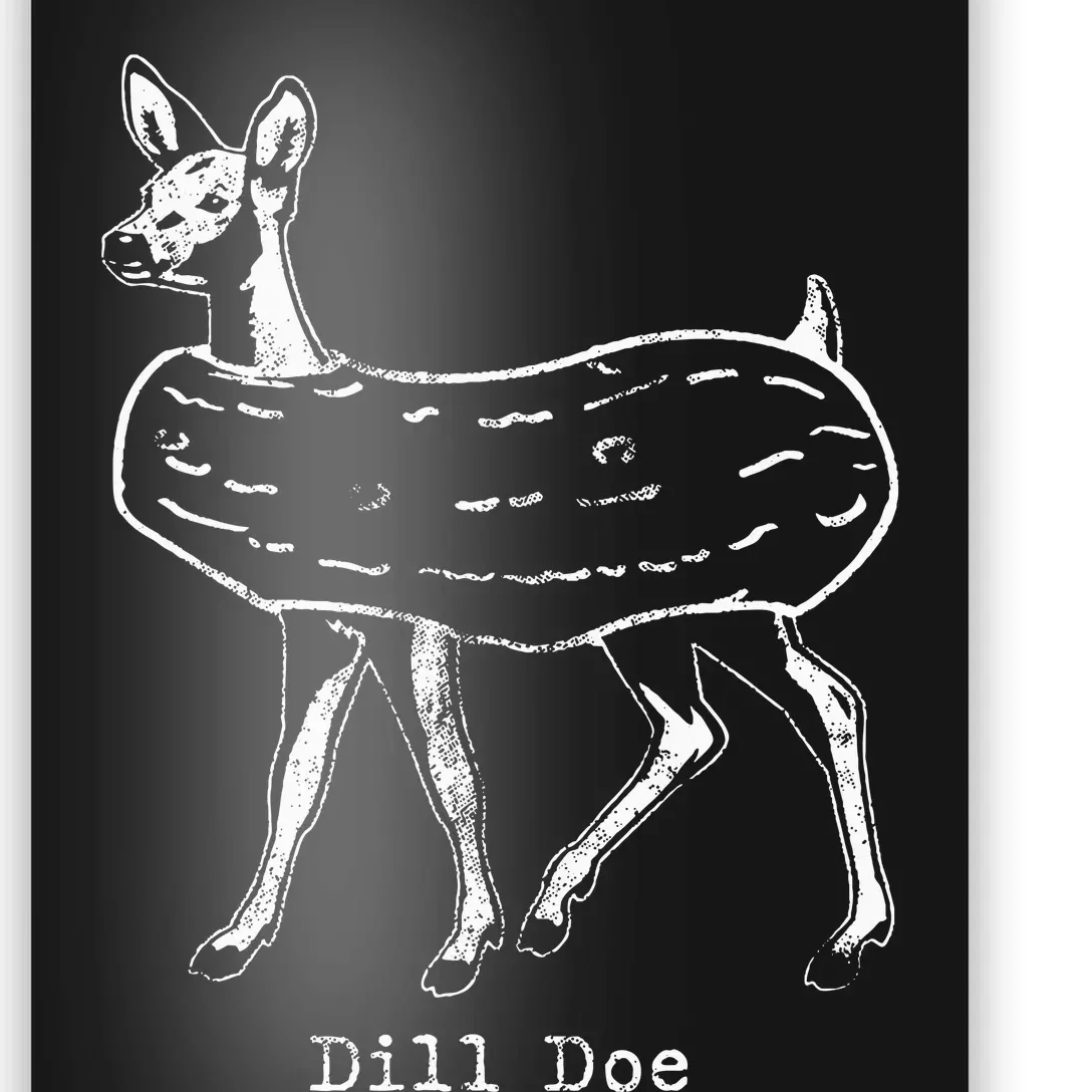 Dill Pickle Dill Doe Funny Poster