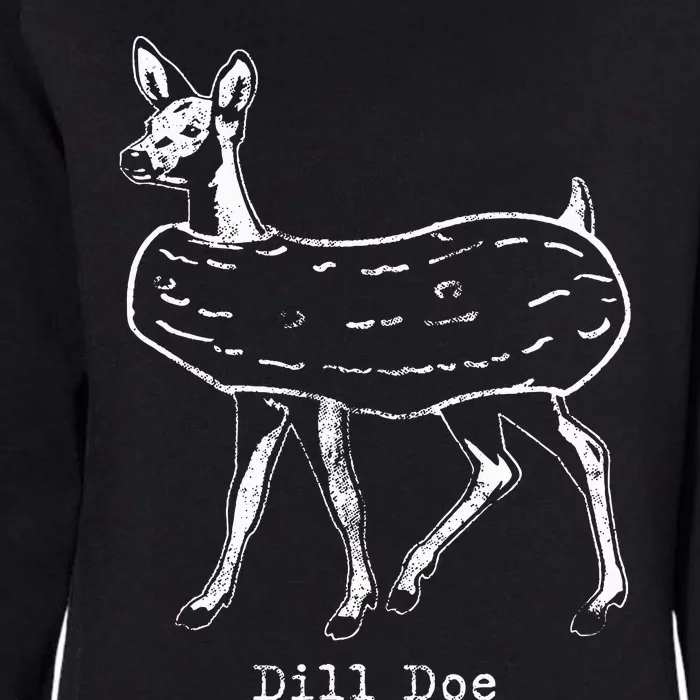 Dill Pickle Dill Doe Funny Womens California Wash Sweatshirt