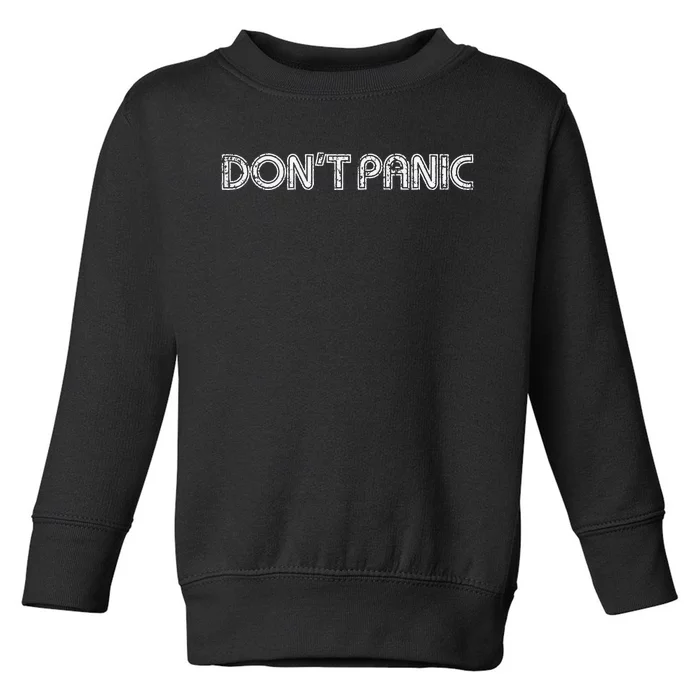 Dont Panic Toddler Sweatshirt