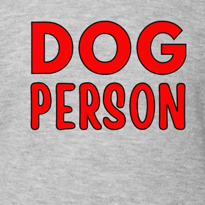 Dog Person Toddler Sweatshirt