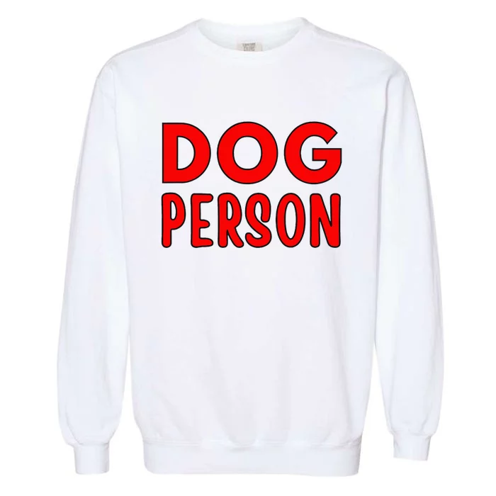 Dog Person Garment-Dyed Sweatshirt