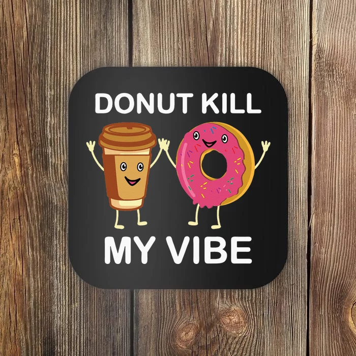 Donut Party Dont Kill My Vibe Coaster