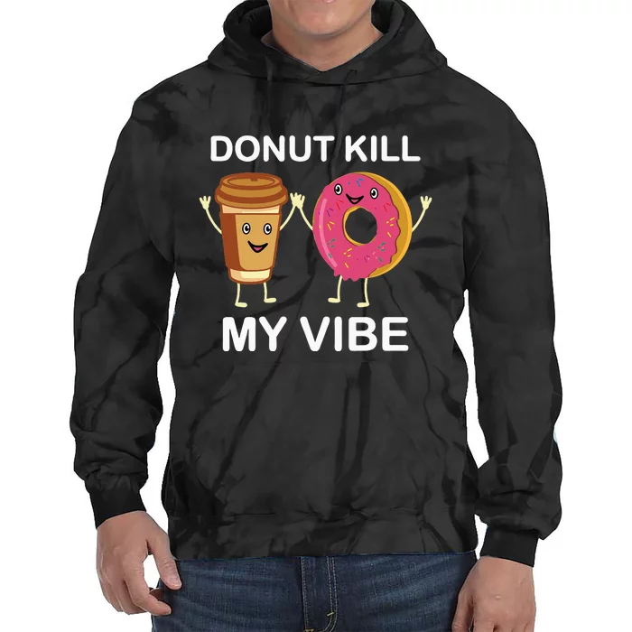 Donut Party Dont Kill My Vibe Tie Dye Hoodie