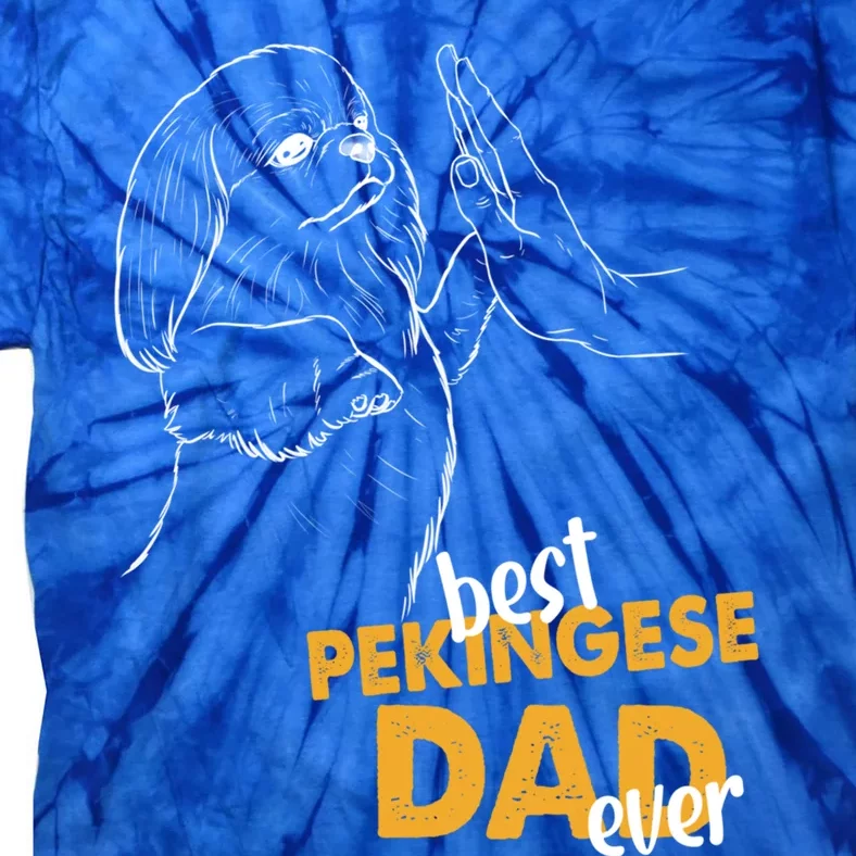 Dog Pekingese Dad Pekingese Best Pekingese Dad Ever Gift Tie-Dye T-Shirt