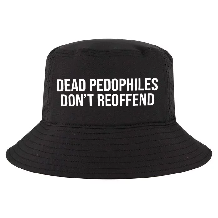 Dead Pedophiles Dont Reoffend Cool Comfort Performance Bucket Hat