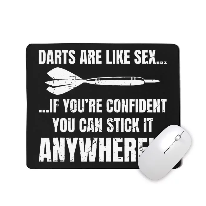 Dart Players Darts Are Like Sex Stick Anywhere Funny Mousepad