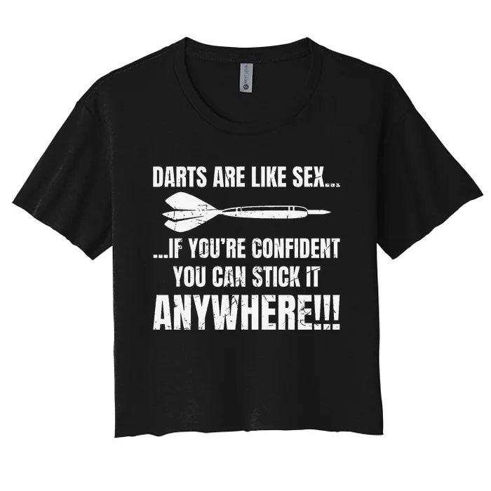 Dart Players Darts Are Like Sex Stick Anywhere Funny Women's Crop Top Tee