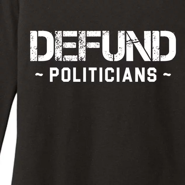 Defund Politicians Defund The Government Womens CVC Long Sleeve Shirt