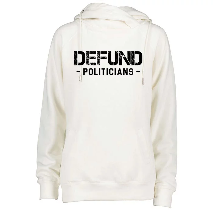 Defund Politicians Defund The Government Womens Funnel Neck Pullover Hood