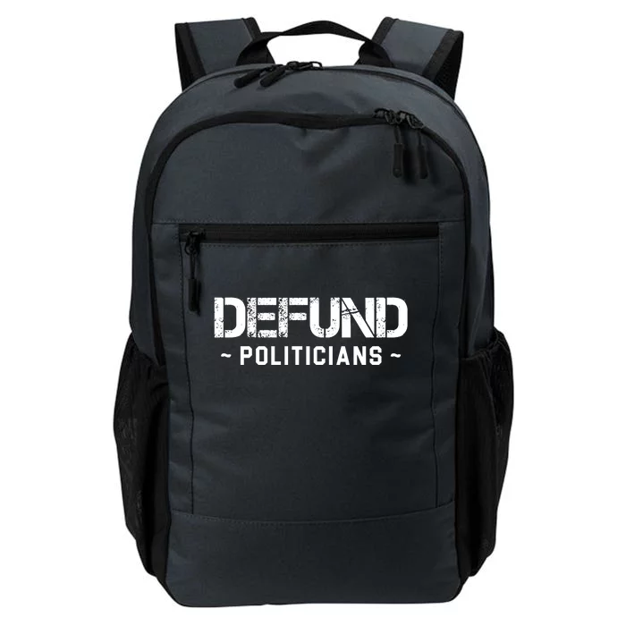 Defund Politicians Defund The Government Daily Commute Backpack